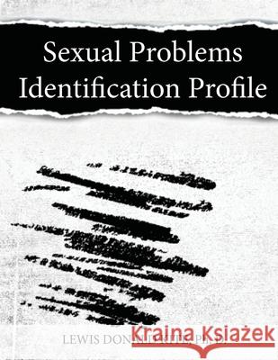 Sexual Problems Identification Profile Ph. D. Lewis Donald Kite Shelby McKelvain Deana Carmack 9781734514285 Www.Graphpublishingllc.com