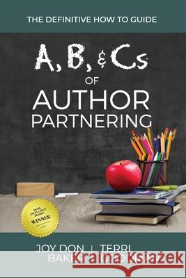 A, B, and Cs of Author Partnering Joy Don Baker Terri Goodman 9781734515008 Baker & Goodman