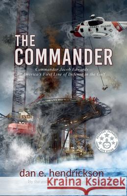 The Commander: Last Enemy Series Prequel Dan Edward Hendrickson 9781734518726