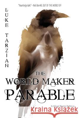 The World Maker Parable Luke Tarzian 9781734519822 Luketarzian.com