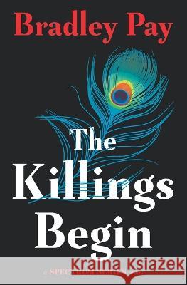 The Killings Begin Bradley Pay 9781734521245