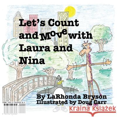 Let's Count and Move with Laura and Nina (English/Spanish Version: Bilingual Edition) Larhonda Bryson Doug Carr Ramona Dowdell 9781734523584