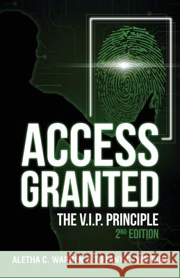 Access Granted: The V.I.P. Principle 2nd Edition Aletha C Warren, Tiffany C Watkins 9781734527315 Revmedia