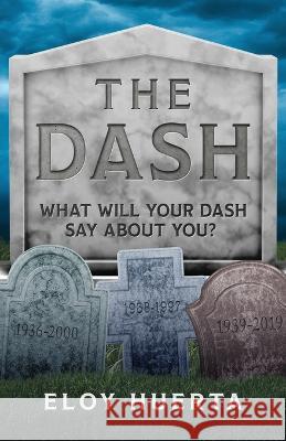 The Dash Eloy Huerta 9781734527353