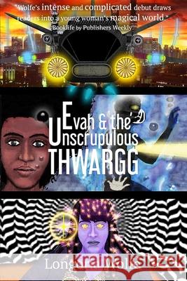 Evah & the Unscrupulous Thwargg (Enhanced) Longoria Wolfe, Laura Kincaid, M R Garcia 9781734536508 M. R. Garcia