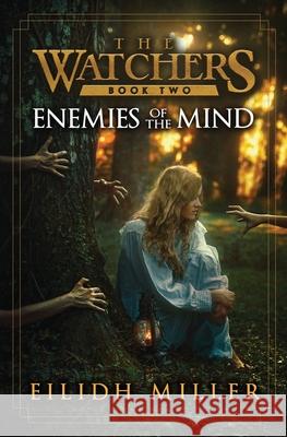 Enemies of the Mind: The Watchers Series: Book 2 Eilidh Miller 9781734536768 Griffith Cameron Publishing