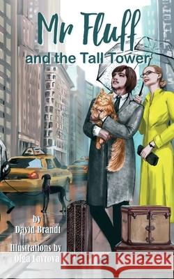 Mr. Fluff and the Tall Tower David Brandt Lavrova Olga 9781734539004