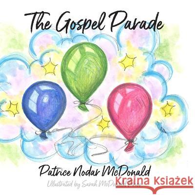 The Gospel Parade Patrice McDonald Sarah Price 9781734539899 Wyatt House Publishing