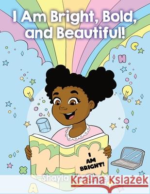 I Am Bright, Bold, and Beautiful!: A Coloring and Activity Book for Girls Shayla McGhee 9781734546019