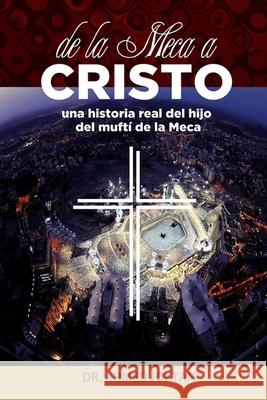 de la Meca a Cristo Ahmed Joktan 9781734546248 Proclaim Publishers