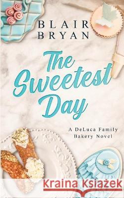 The Sweetest Day Blair Bryan 9781734546491 Ninya