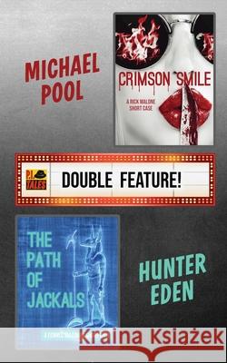 Crimson Smile / The Path of Jackals: A P.I. Tales Double Feature Michael Pool Hunter Eden 9781734549522 P.I. Tales