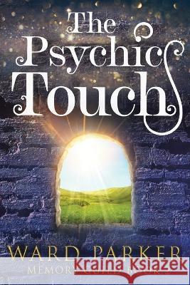 The Psychic Touch: A midlife paranormal mystery Ward Parker   9781734551174 Mad Mangrove Media