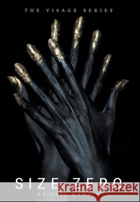 Size Zero Abigail Mangin 9781734553437 Visage Media LLC