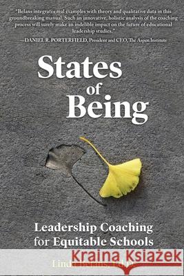 States of Being: Leadership Coaching for Equitable Schools Linda Belans 9781734559200 Circle the Moon Press