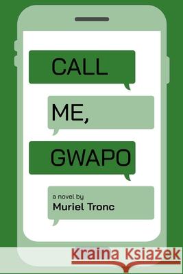 Call Me, Gwapo Muriel Tronc 9781734559323 Muriel Tronc