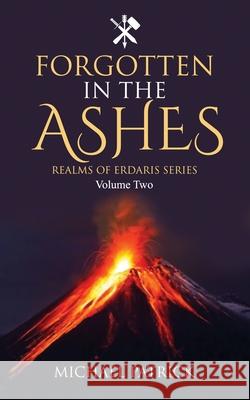 Forgotten In The Ashes Michael Patrick 9781734560848