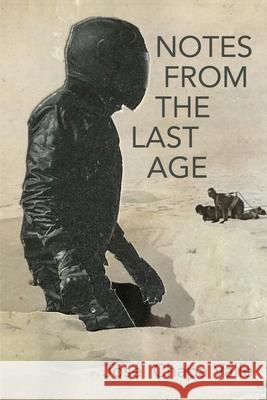 Notes from the Last Age Jos Chap Matthew Revert David Figueroa 9781734561753