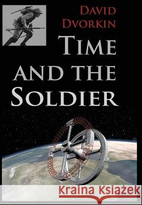 Time and the Soldier David Dvorkin 9781734563665 David Dvorkin