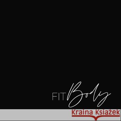 Fit Body Bryan Vignery Stephanie Vignery 9781734564013 Intentional Challenge, LLC