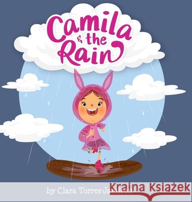 Camila and the Rain Clara Torres-Jamison Chad Vivas 9781734566512