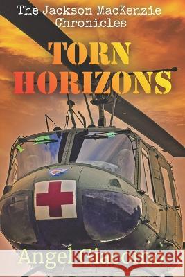 The Jackson MacKenzie Chronicles: Torn Horizons Angel Giacomo   9781734567434