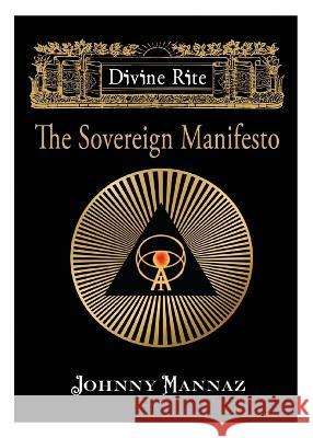 Divine Rite: The Sovereign Manifesto Johnny Mannaz   9781734571363