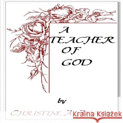 Teacher of God Christine A Adams 9781734572742