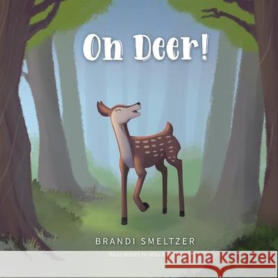 Oh Deer! Brandi Smeltzer Mau Rend 9781734573817 Green Meadow Publishing