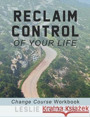 Reclaim Control of Your Life Leslie Jackson Lacey Ballard 9781734585421 Lady Racing LLC