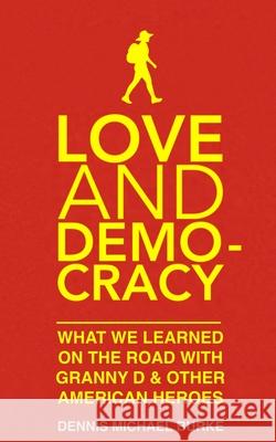 Love and Democracy Dennis Michael Burke 9781734586794 Lenfant Press