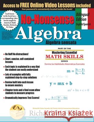 No-Nonsense Algebra, Bilingual Edition (English - Spanish): Master Algebra the Easy Way Richard W. Fisher 9781734588002 Math Essentials