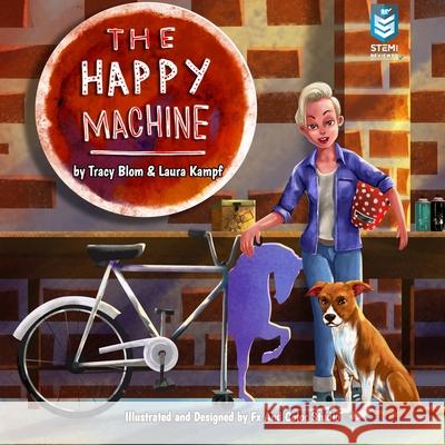 The Happy Machine Laura Kampf Tracy Blom 9781734590173