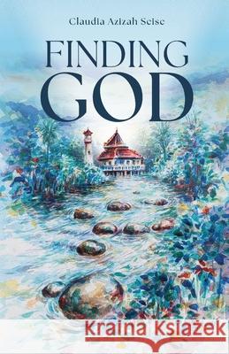 Finding God Claudia Azizah Seise 9781734591484 Daybreak Press