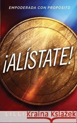 ¡Alístate! Empoderada con Propósito Laitman, Lillian 9781734594218