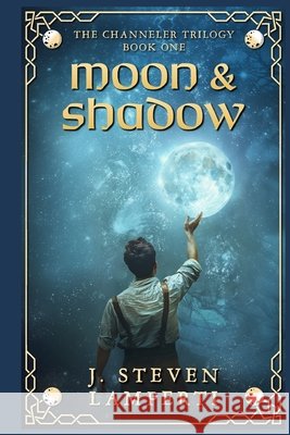 Moon & Shadow J. Steven Lamperti 9781734597400