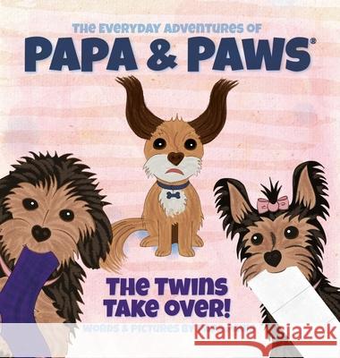 The Twins Take Over! Papa Paws, Papa Paws 9781734599831 Happyland Press