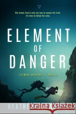 Element of Danger Heather Slawecki 9781734600421 R. R. Bowker