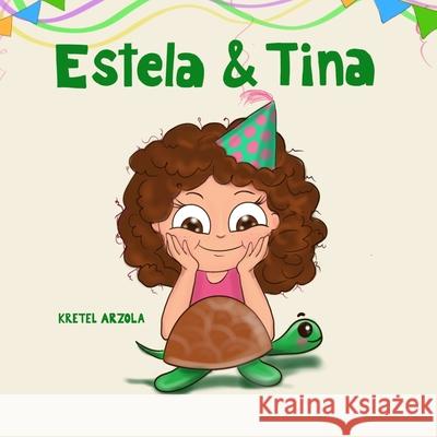 Estela y Tina Kretel Arzola Kretel Arzola 9781734603507 Kretel Arzola