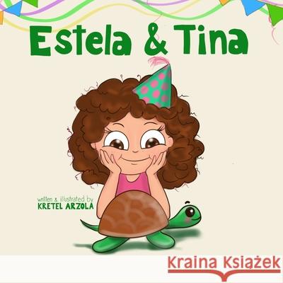 Estela and Tina Kretel Arzola Kretel Arzola 9781734603552 R. R. Bowker