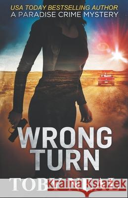 Wrong Turn Toby Neal 9781734608755 Neal Enterprises