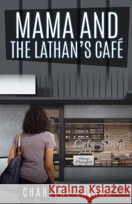 Mama and The Lathan's Cafe Charlene Lathan 9781734610048