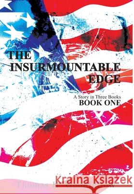 The Insurmountable Edge: Book One Thomas Goodfellow 9781734613001