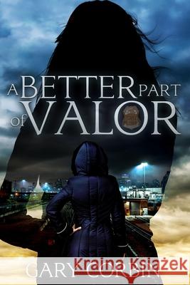 A Better Part of Valor Gary Corbin 9781734615234 Double Diamond Publishing