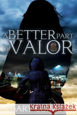 A Better Part of Valor Gary Corbin 9781734615241 Double Diamond Publishing