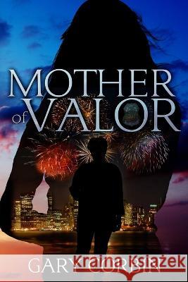 Mother of Valor Gary Corbin 9781734615258