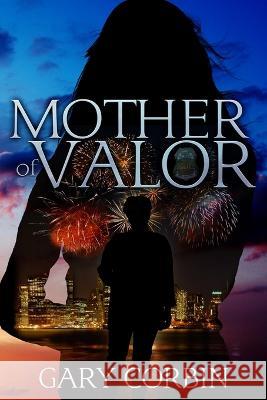 Mother of Valor Gary Corbin 9781734615265