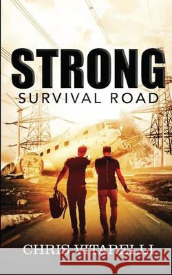 Strong: Survival Road Chris Vitarelli 9781734620320 Christopher Vitarelli