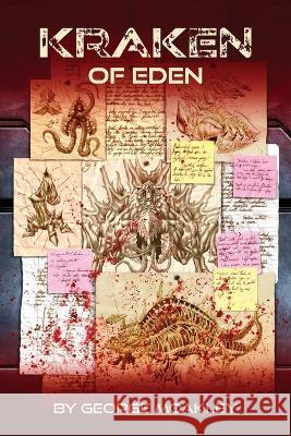 Kraken of Eden George Moakley Abigail T Matteson Shaun Cochran 9781734620795 Paperclip Publishing, LLC