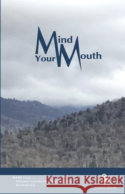 Mind Your Mouth Sherry E. Brown 9781734621143